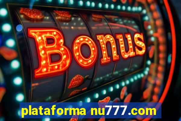 plataforma nu777.com